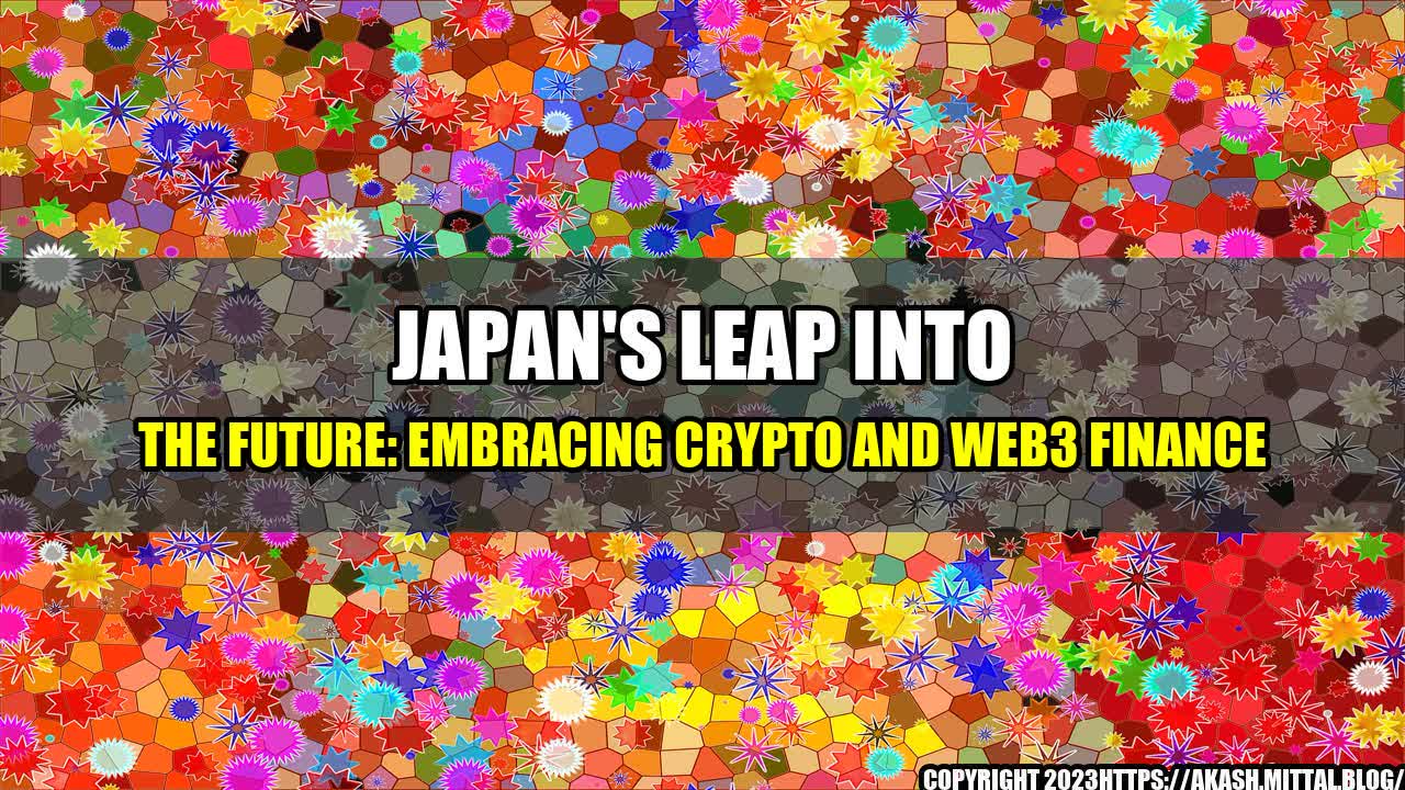 +Japan-s-Leap-into-the-Future-Embracing-Crypto-and-Web3-Finance+