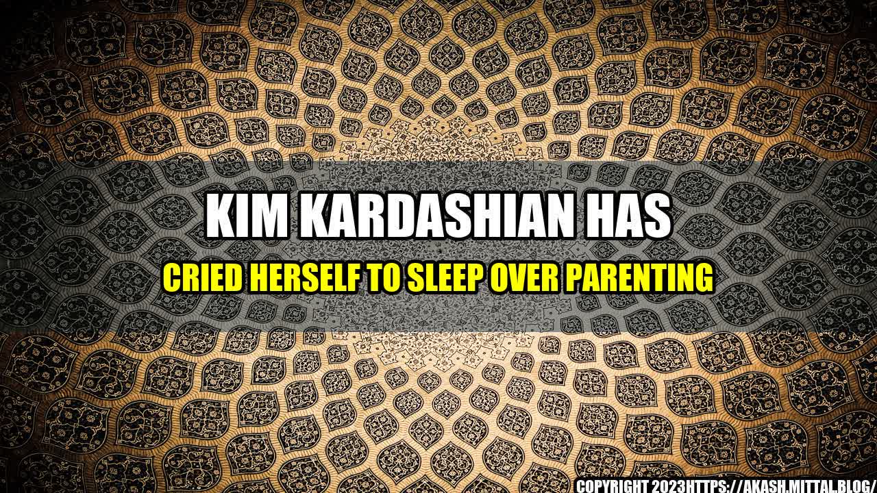 +Kim-Kardashian-Has-Cried-Herself-to-Sleep-Over-Parenting+