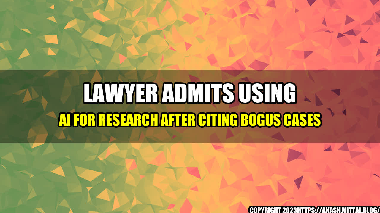 +Lawyer-Admits-Using-AI-for-Research-After-Citing-Bogus-Cases+