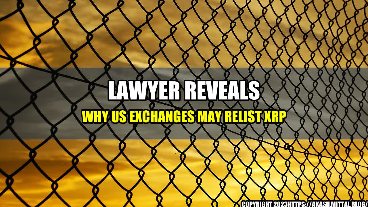 +Lawyer-Reveals-Why-US-Exchanges-May-Relist-XRP+