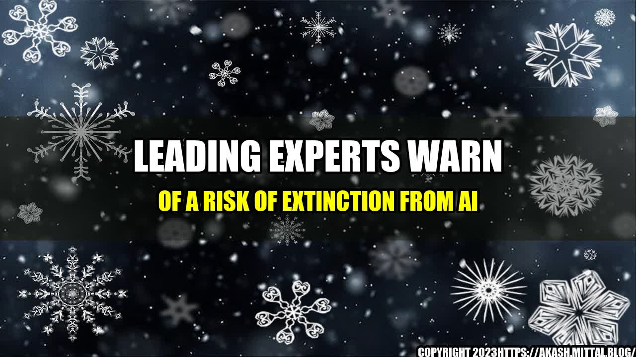 +Leading-Experts-Warn-of-a-Risk-of-Extinction-From-AI+