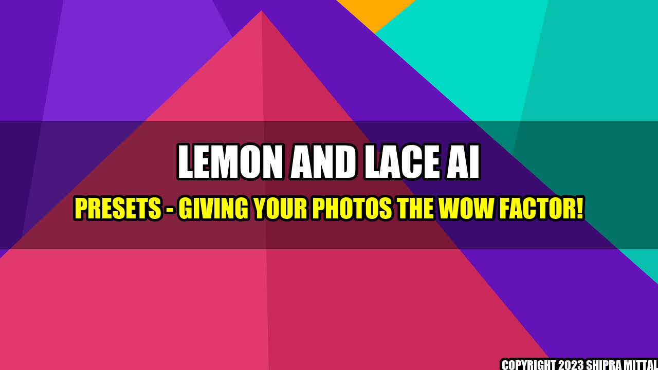 +Lemon-and-Lace-AI-Presets-Giving-Your-Photos-the-WOW-Factor+