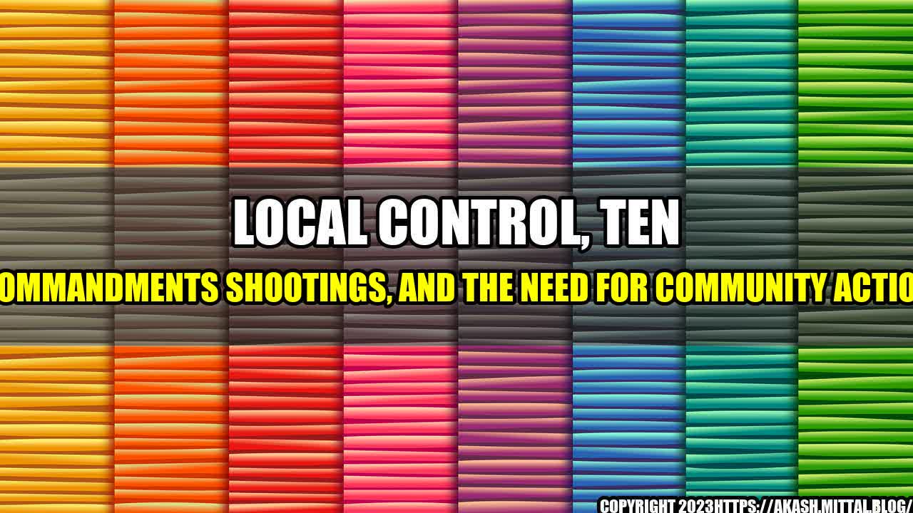 +Local-Control-Ten-Commandments-Shootings-and-the-Need-for-Community-Action+