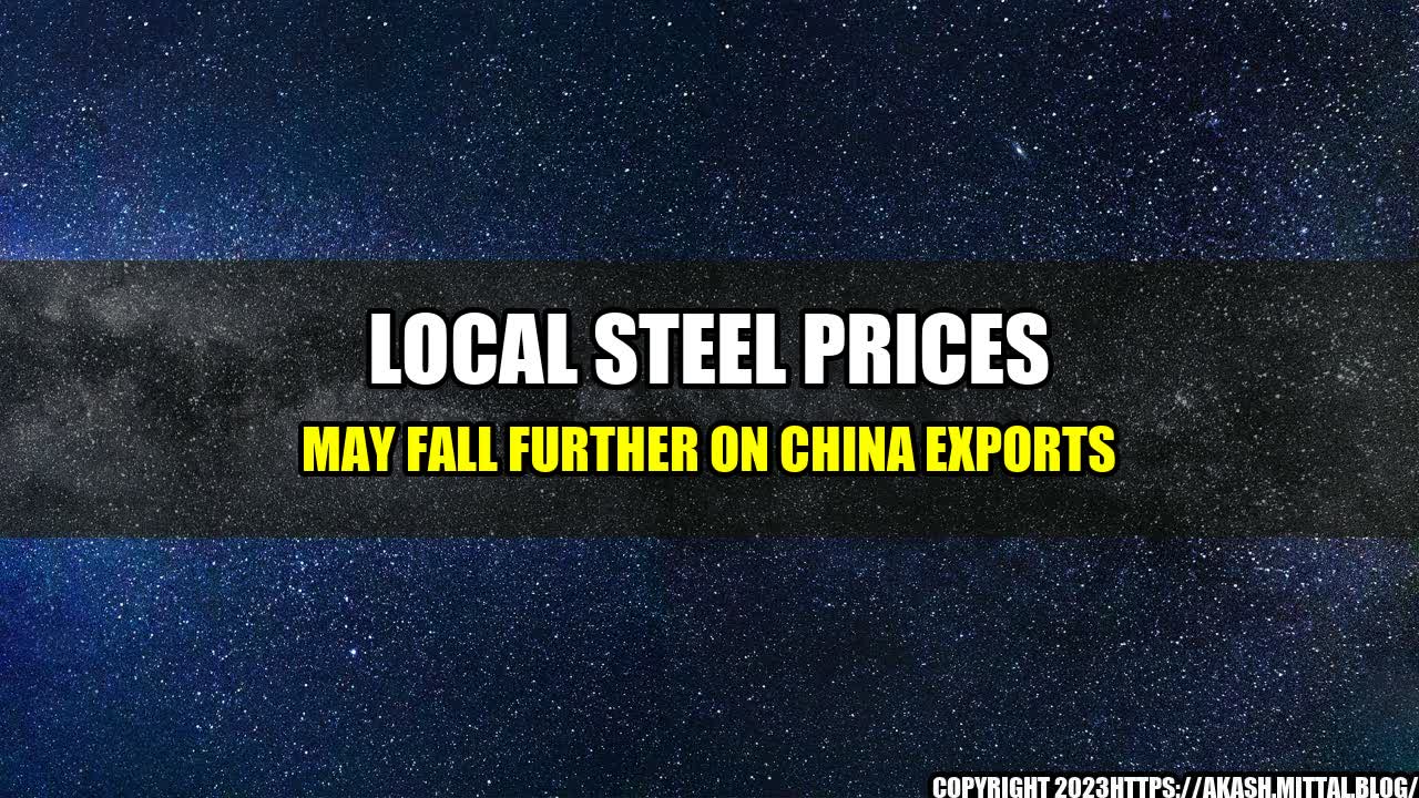 +Local-Steel-Prices-May-Fall-Further-on-China-Exports+