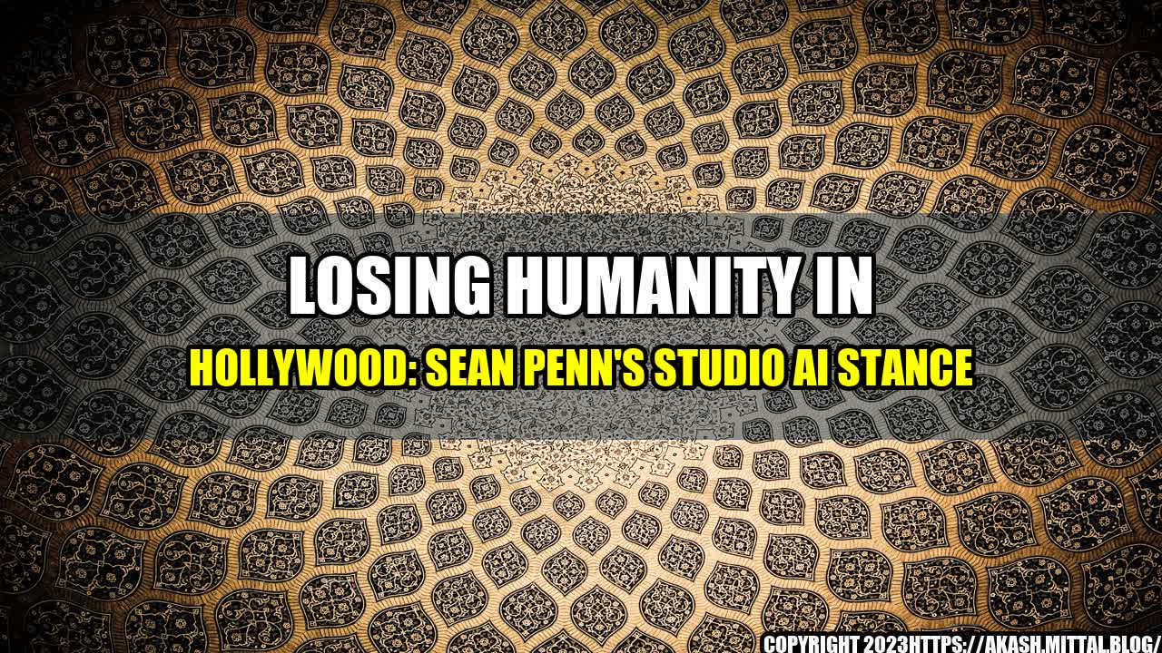 +Losing-Humanity-in-Hollywood-Sean-Penn-s-Studio-AI-Stance+