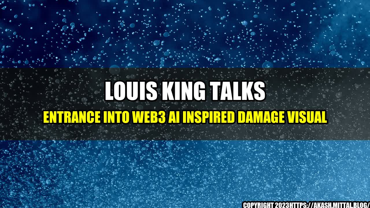 +Louis-King-Talks-Entrance-Into-Web3-AI-inspired-Damage-Visual+