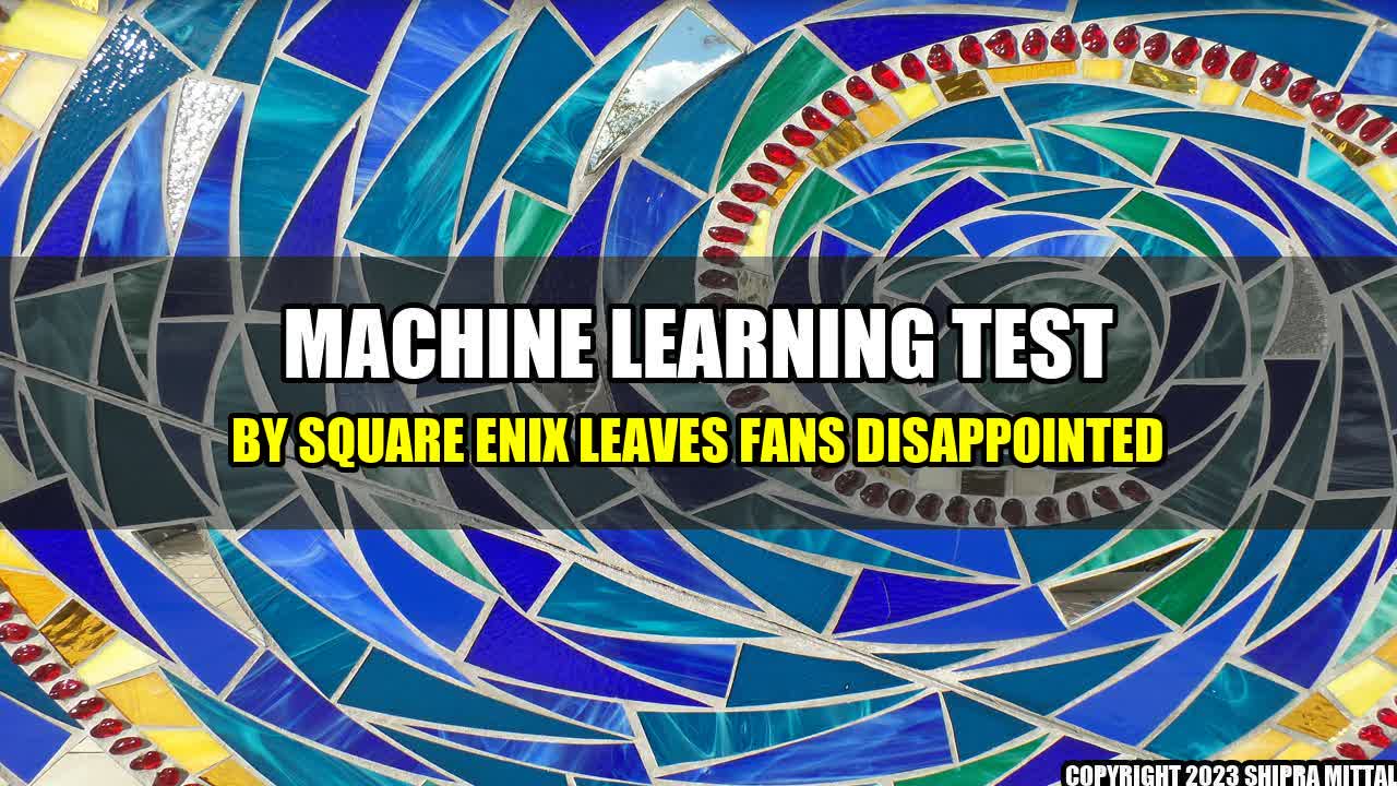 +Machine-Learning-Test-By-Square-Enix-Leaves-Fans-Disappointed+