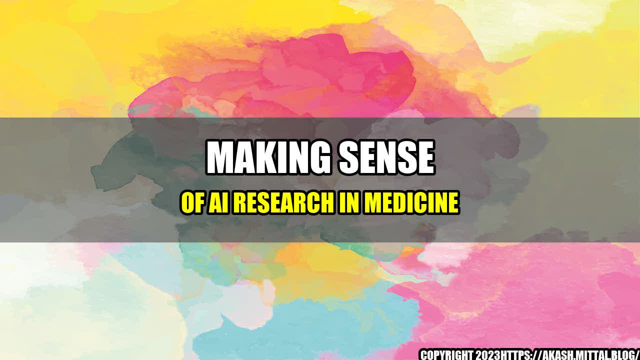 +Making-Sense-of-AI-Research-in-Medicine+