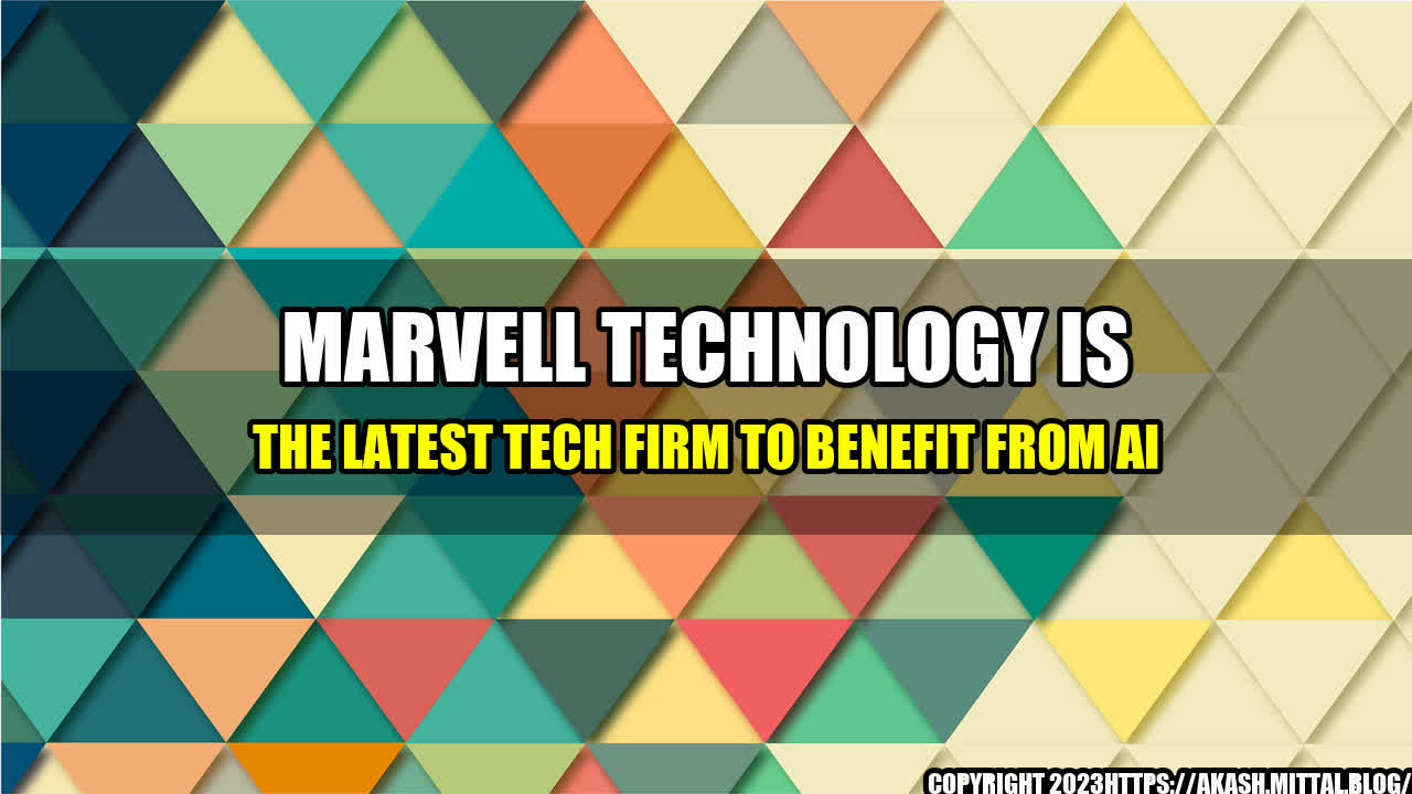 +Marvell-Technology-Is-the-Latest-Tech-Firm-to-Benefit-From-AI+