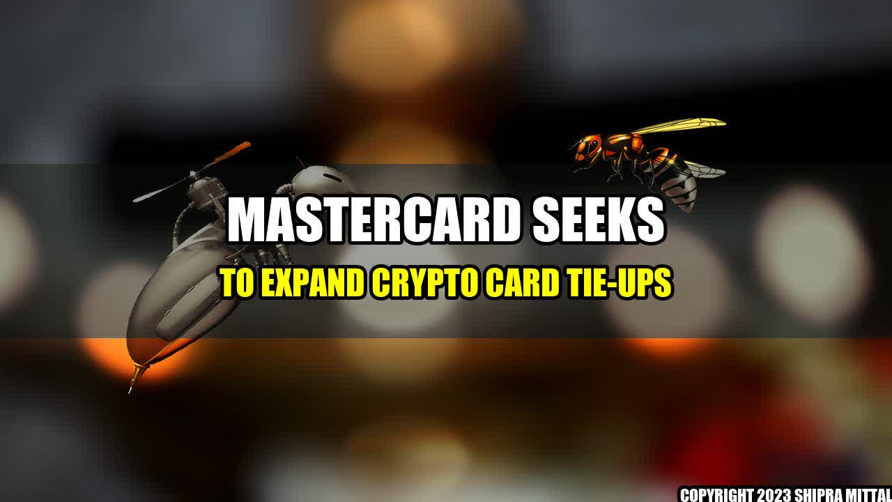 +Mastercard Seeks To Expand Crypto Card Tie-ups+