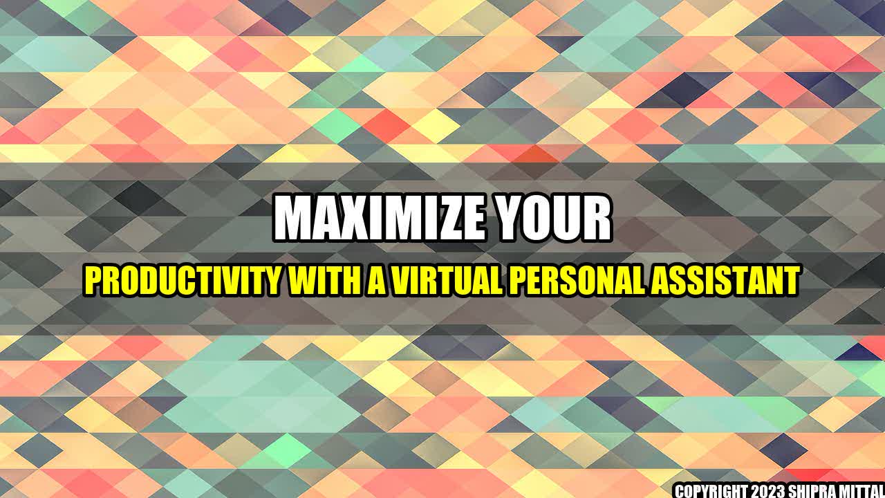 +Maximize-Your-Productivity-with-a-Virtual-Personal-Assistant+