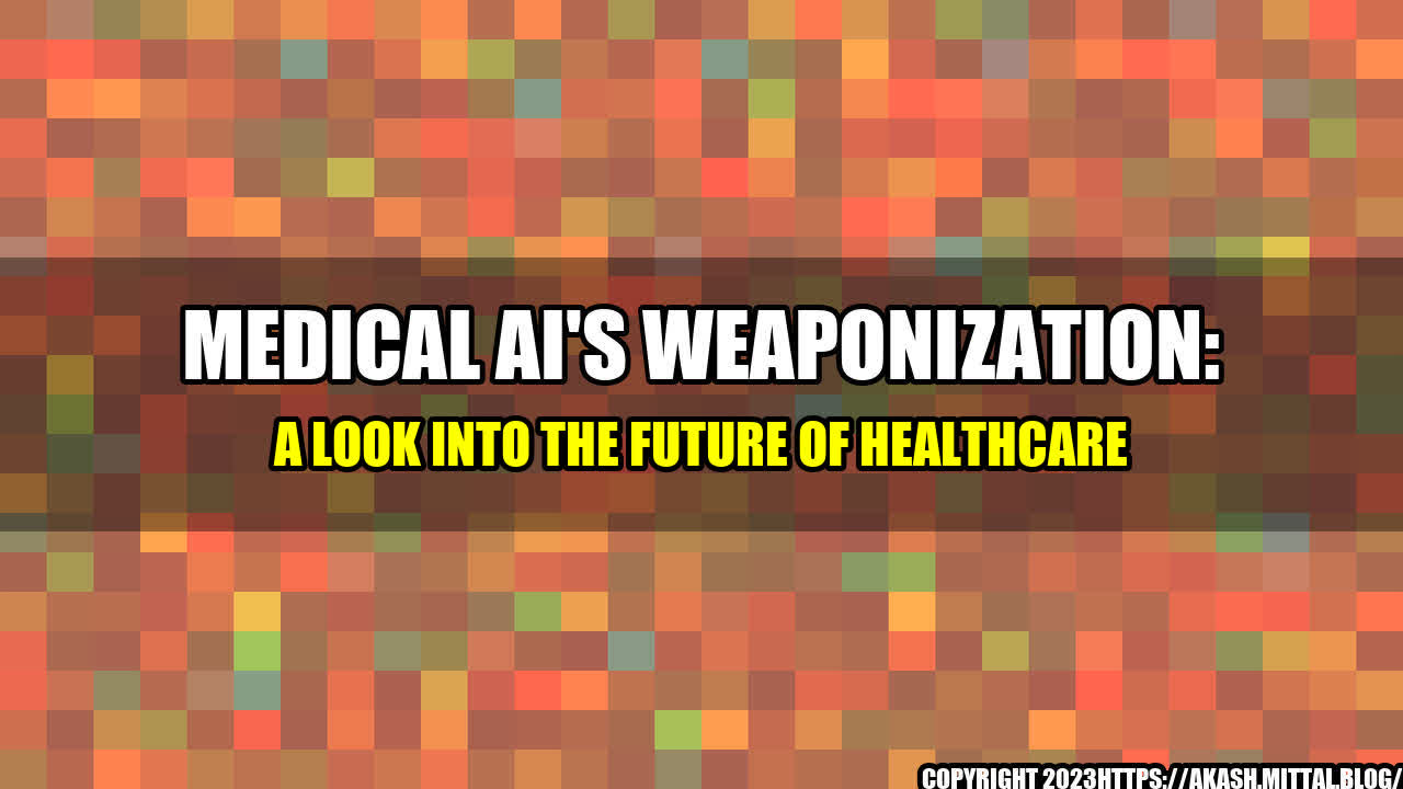 +Medical-AI-s-Weaponization-A-Look-into-the-Future-of-Healthcare+