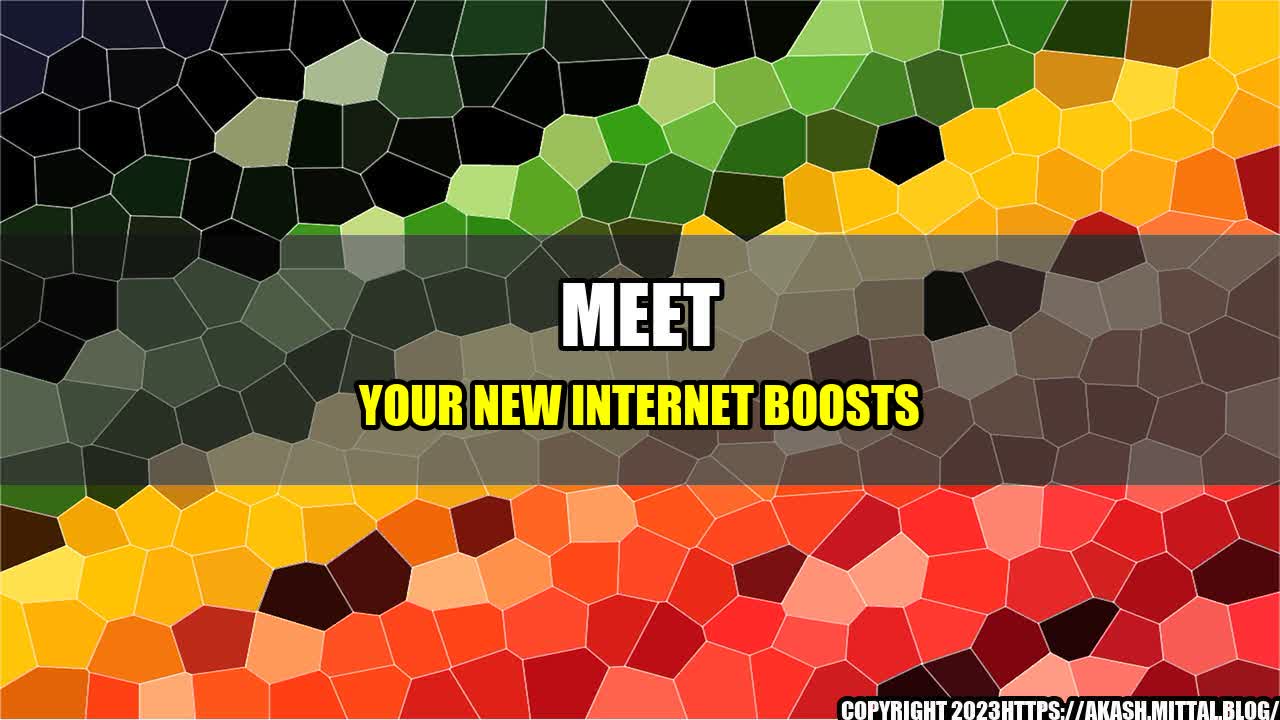 +Meet-Your-New-Internet-Boosts+