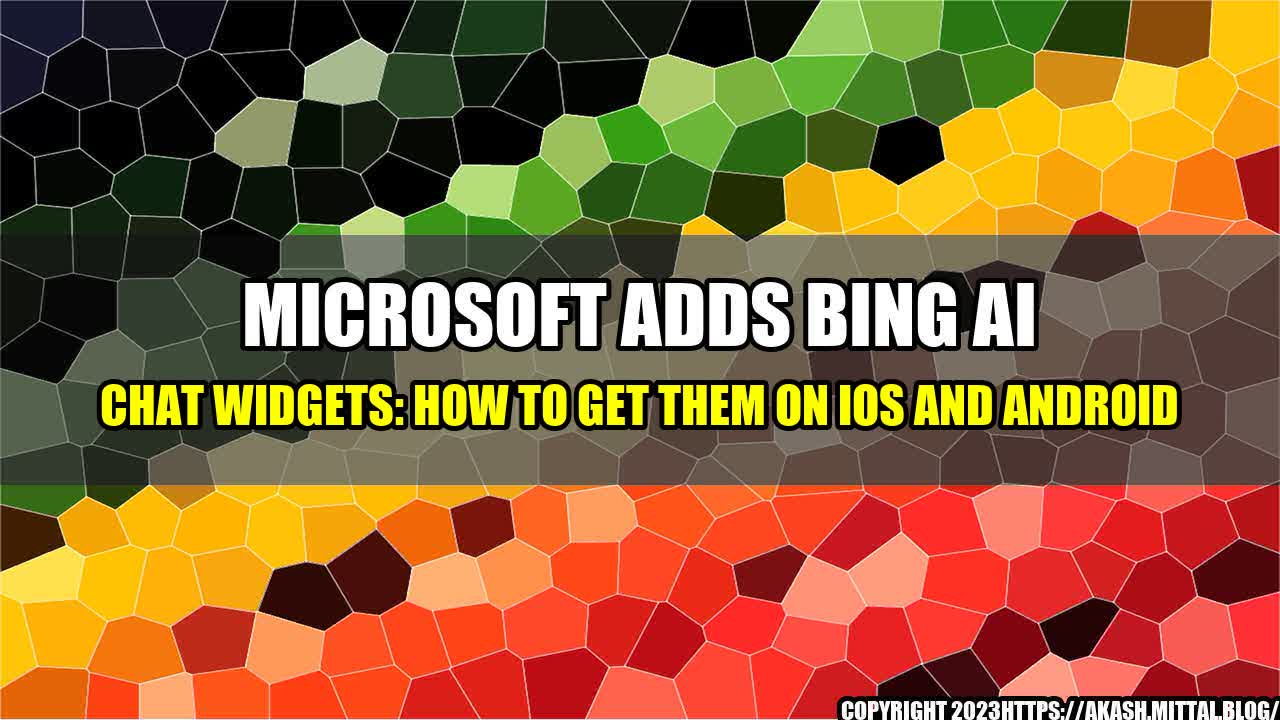 +Microsoft-Adds-Bing-AI-Chat-Widgets-How-to-Get-Them-on-iOS-and-Android+