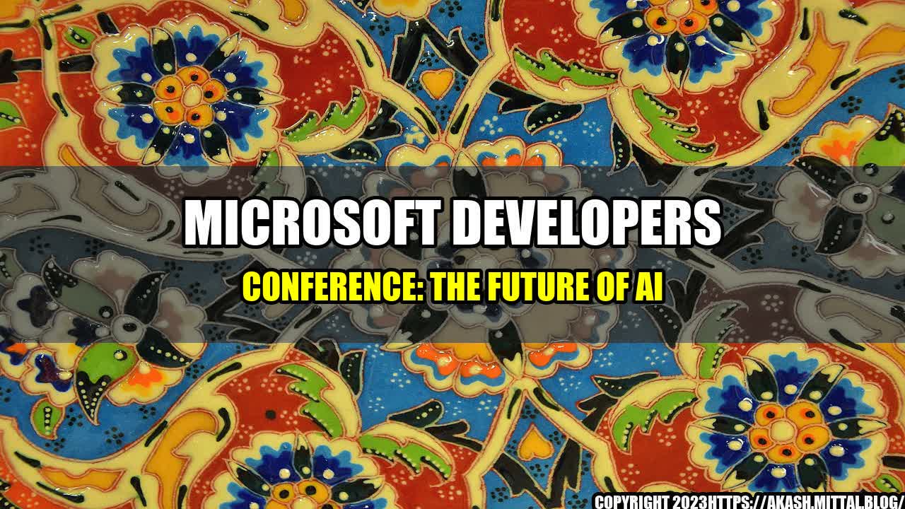 +Microsoft-Developers-Conference-The-Future-of-AI+