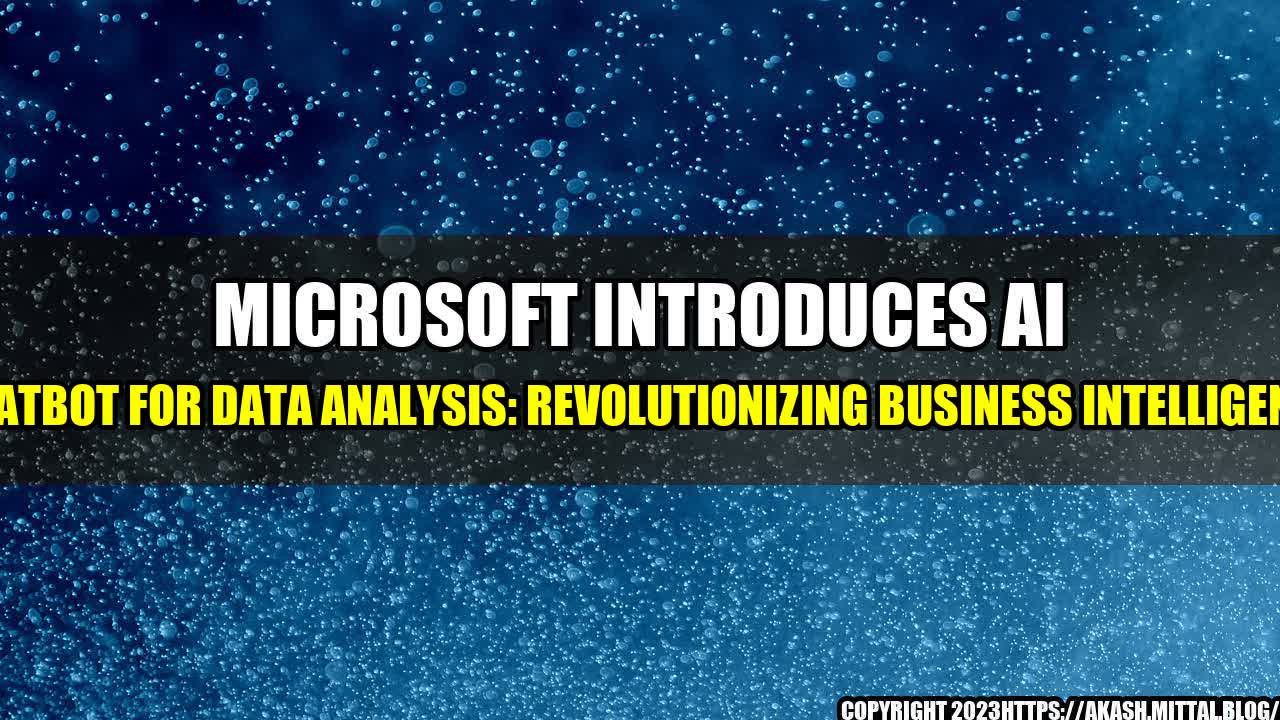 +Microsoft-Introduces-AI-Chatbot-for-Data-Analysis-Revolutionizing-Business-Intelligence+