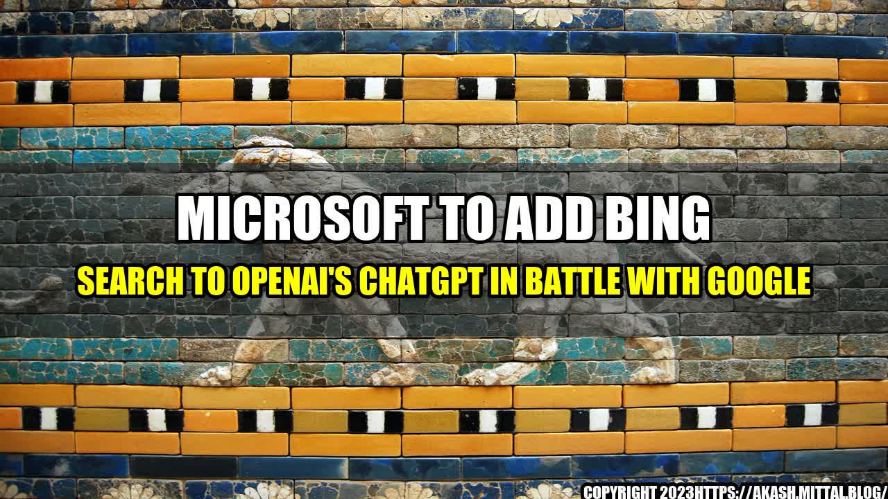 +Microsoft-to-Add-Bing-Search-to-OpenAI-s-ChatGPT-in-Battle-with-Google+