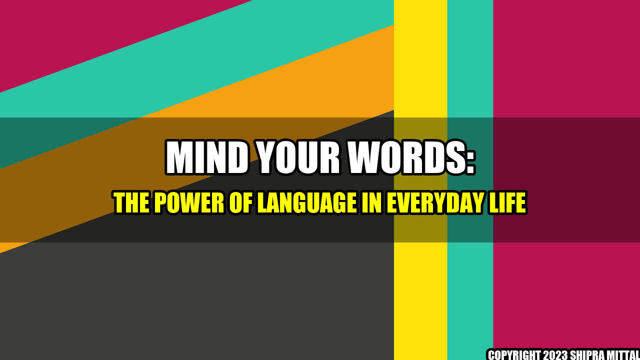 +Mind-Your-Words-The-Power-of-Language-in-Everyday-Life+