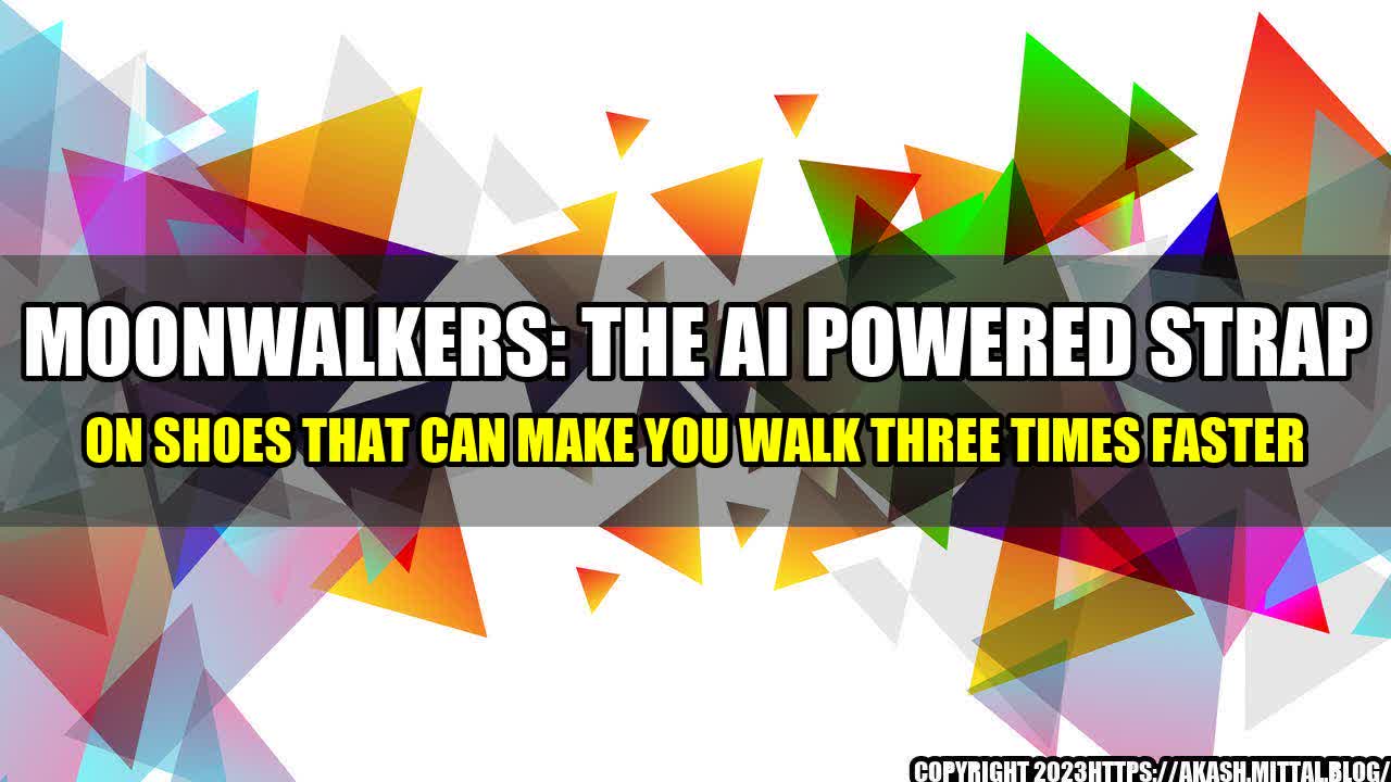 +Moonwalkers-The-AI-Powered-Strap-On-Shoes-That-Can-Make-You-Walk-Three-Times-Faster+