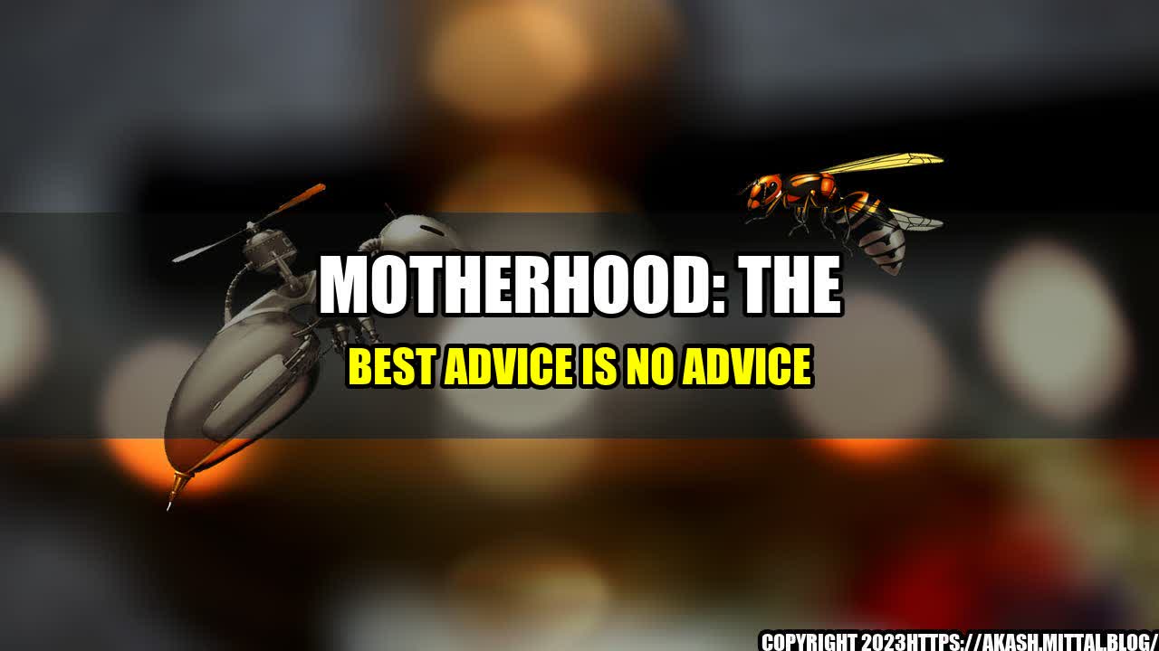 +Motherhood-The-Best-Advice-is-No-Advice+