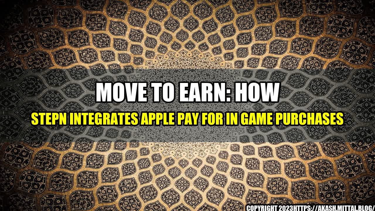 +Move-to-Earn-How-STEPN-Integrates-Apple-Pay-for-In-Game-Purchases+