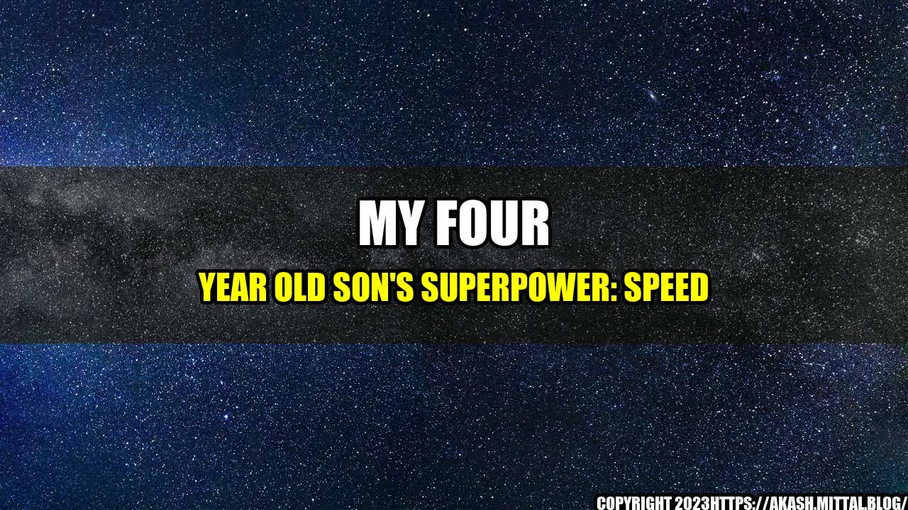 +My-Four-Year-Old-Son-s-Superpower-Speed+