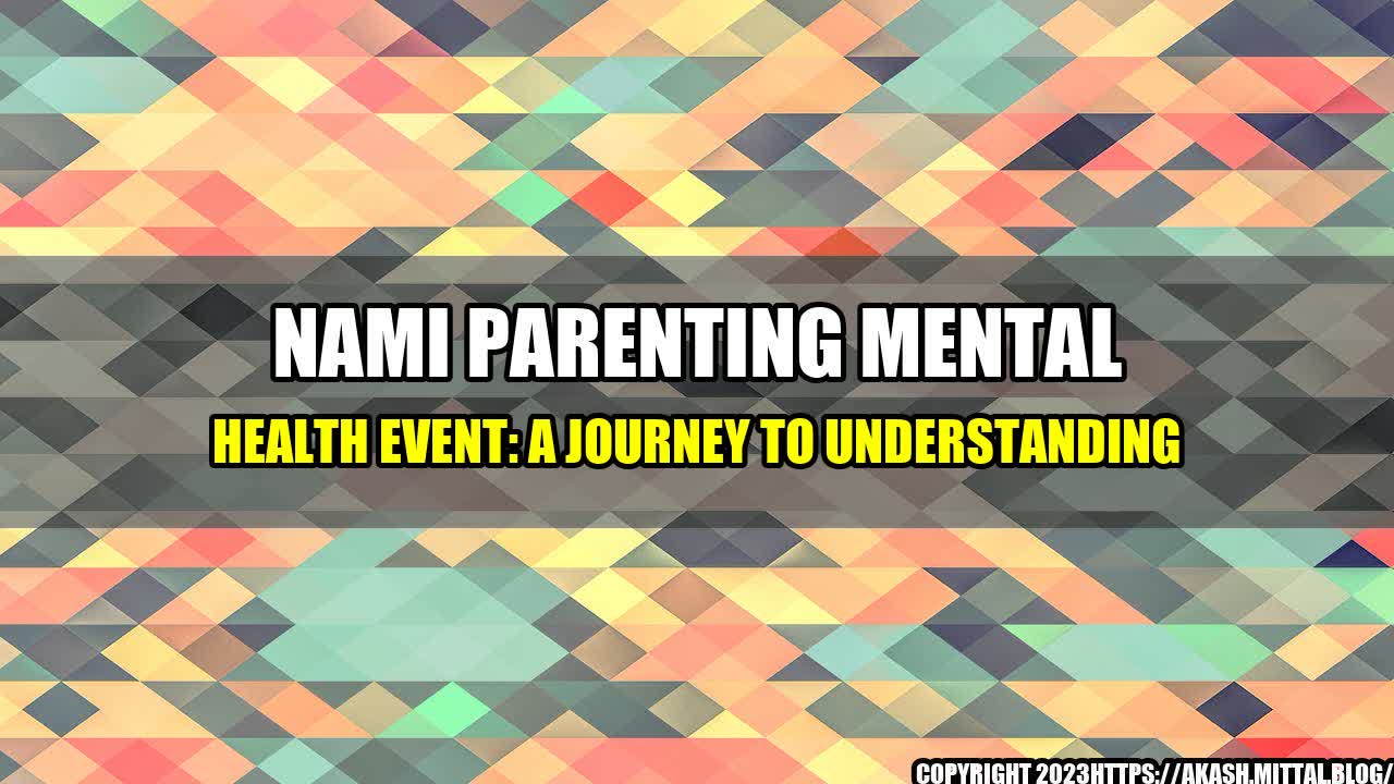 +NAMI-Parenting-Mental-Health-Event-A-Journey-to-Understanding+