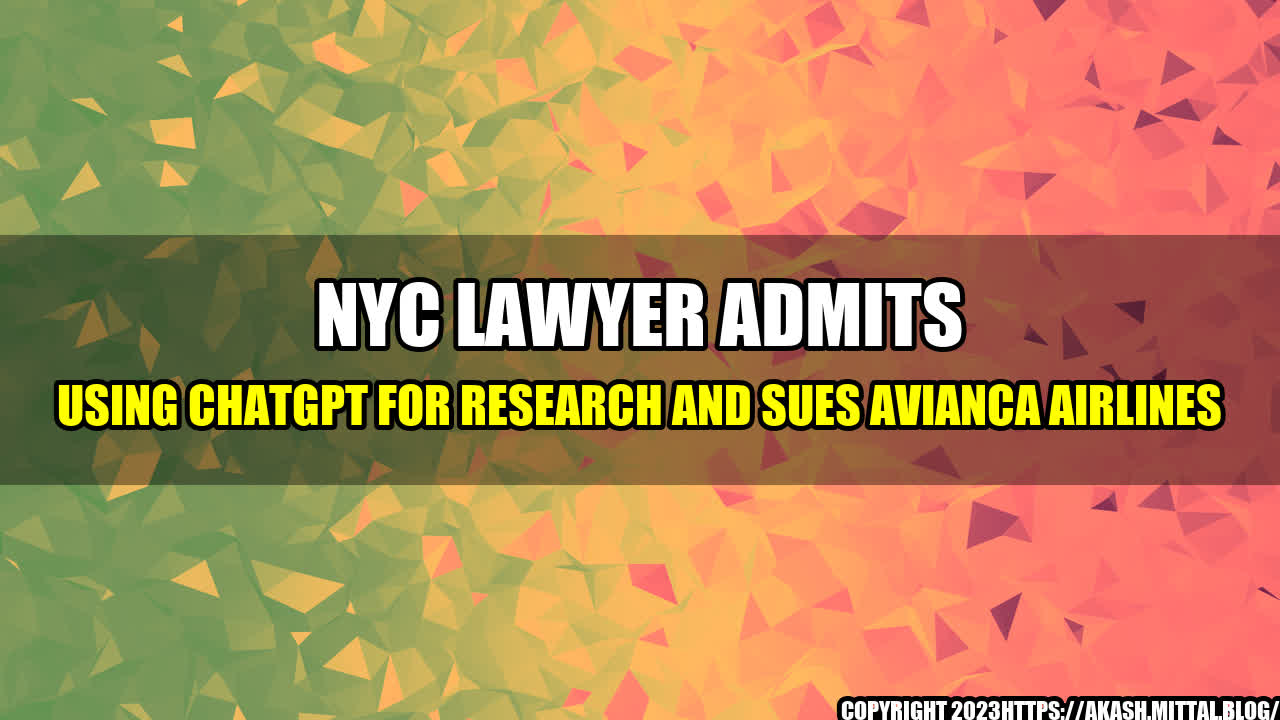 +NYC-Lawyer-Admits-Using-ChatGPT-for-Research-and-Sues-Avianca-Airlines+