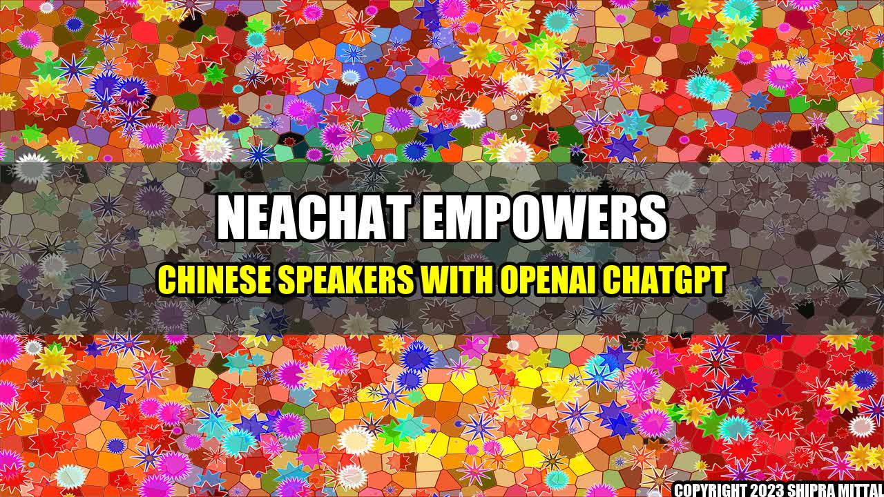 +NeaChat-Empowers-Chinese-Speakers-with-OpenAI-ChatGPT+