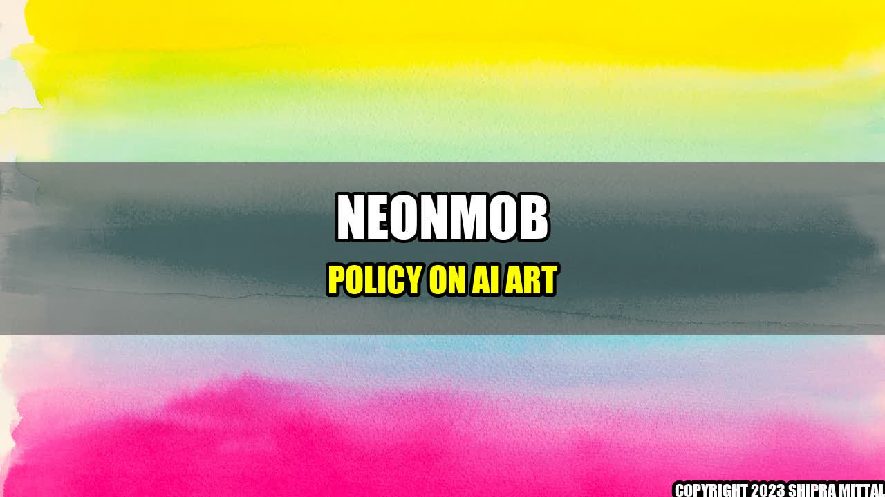 +NeonMob-Policy-on-AI-Art+