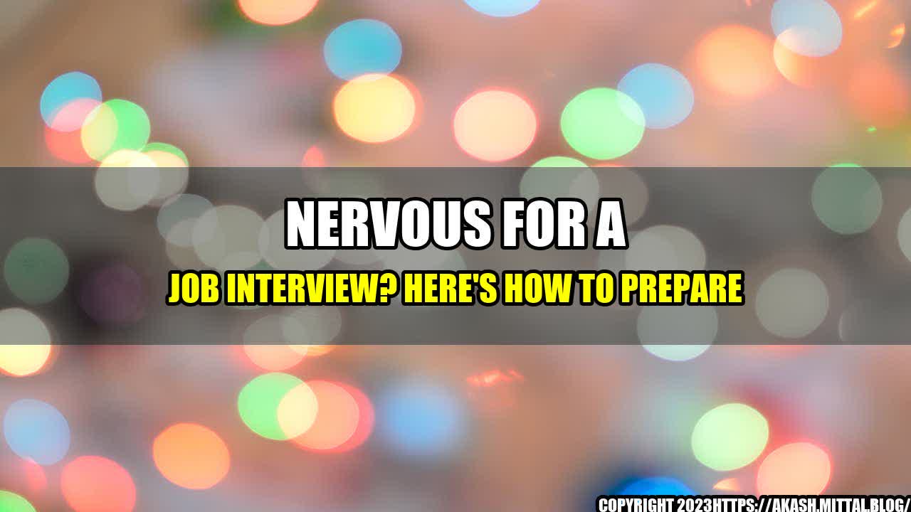 +Nervous-for-a-Job-Interview-Here-s-How-to-Prepare+