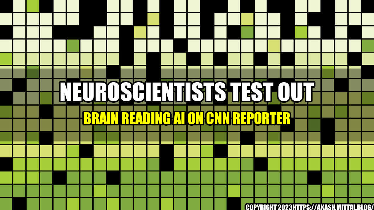 +Neuroscientists-Test-Out-Brain-Reading-AI-on-CNN-Reporter+