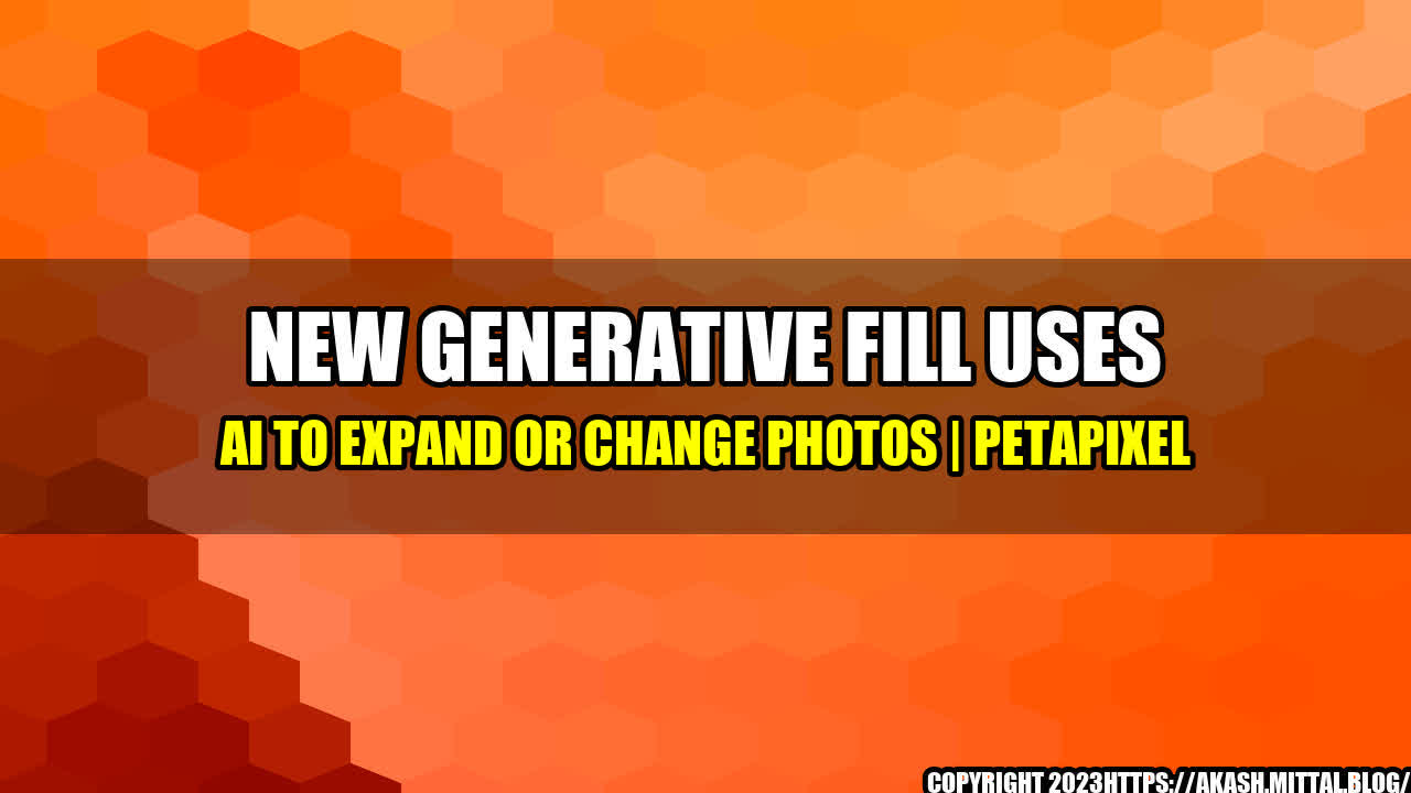 +New-Generative-Fill-Uses-AI-to-Expand-or-Change-Photos-PetaPixel+