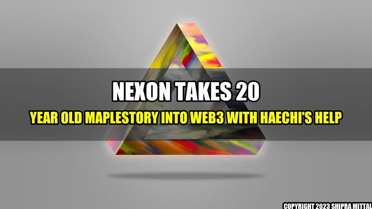 +Nexon-Takes-20-Year-Old-MapleStory-into-Web3-with-Haechi-s-Help+