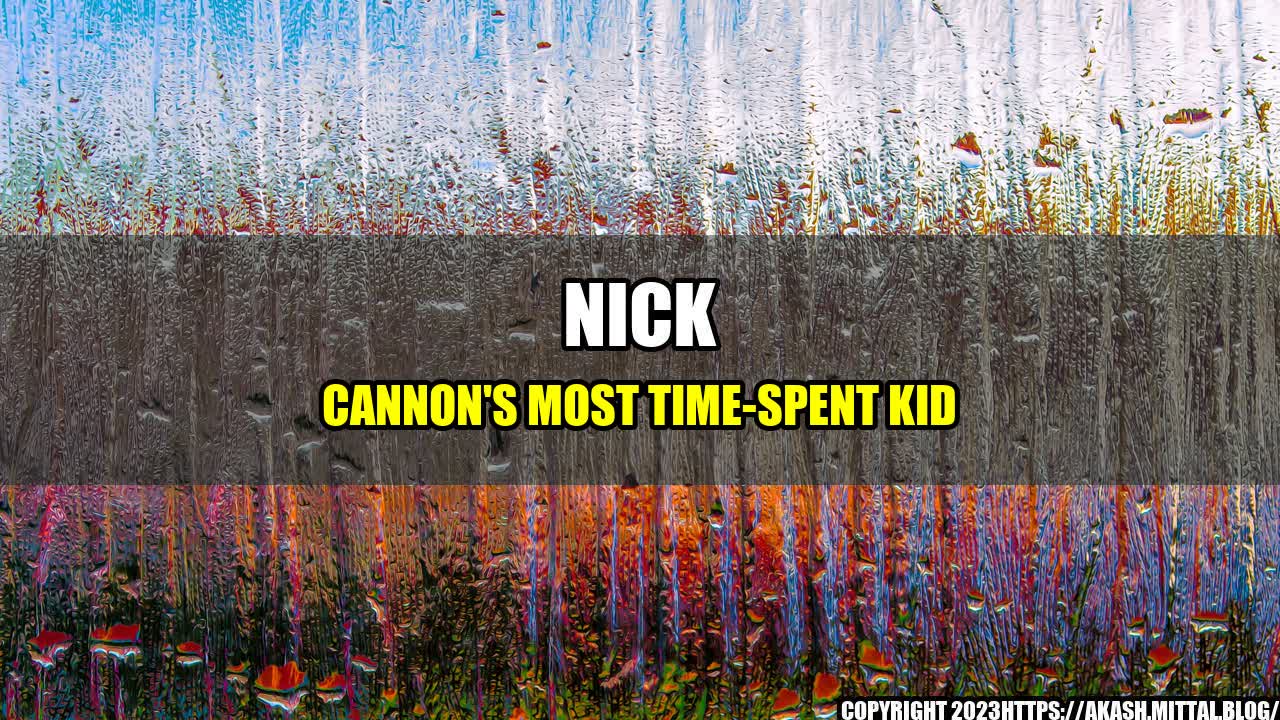 +Nick-Cannon-s-Most-Time-Spent-Kid+