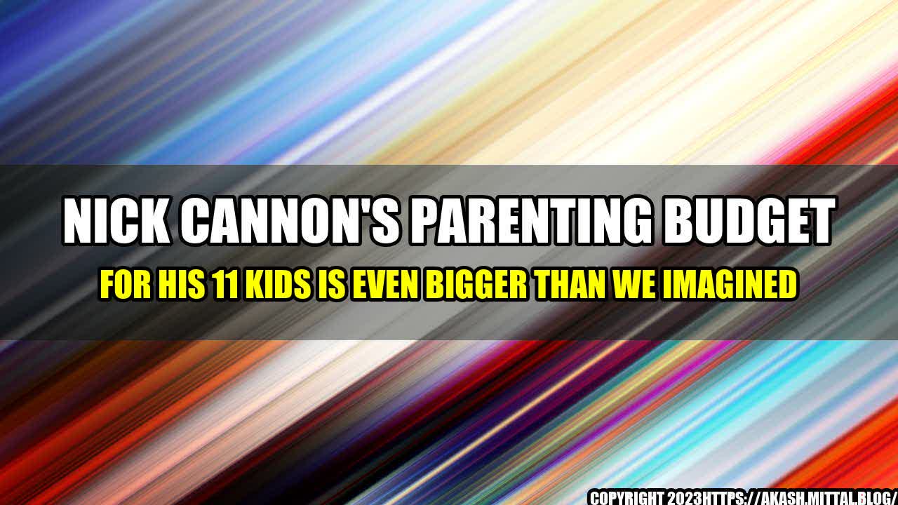 +Nick-Cannon-s-Parenting-Budget-for-His-11-Kids-is-Even-Bigger-Than-We-Imagined+