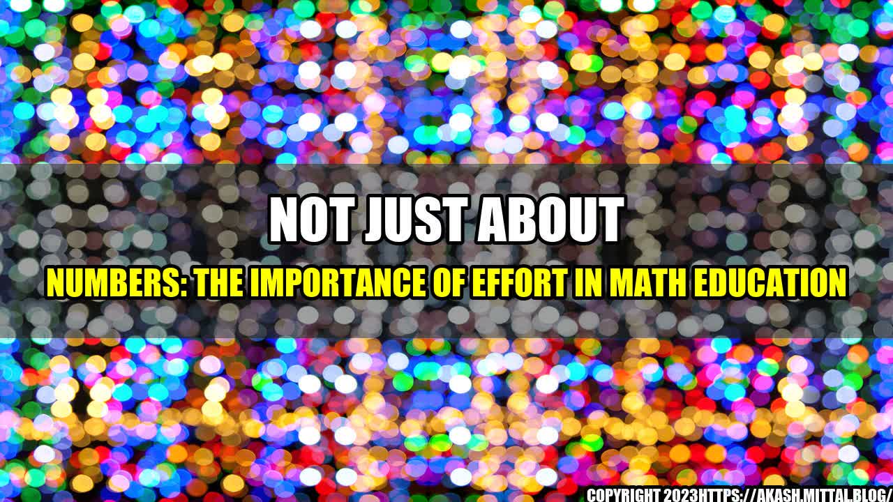 +Not-Just-About-Numbers-The-Importance-of-Effort-in-Math-Education+