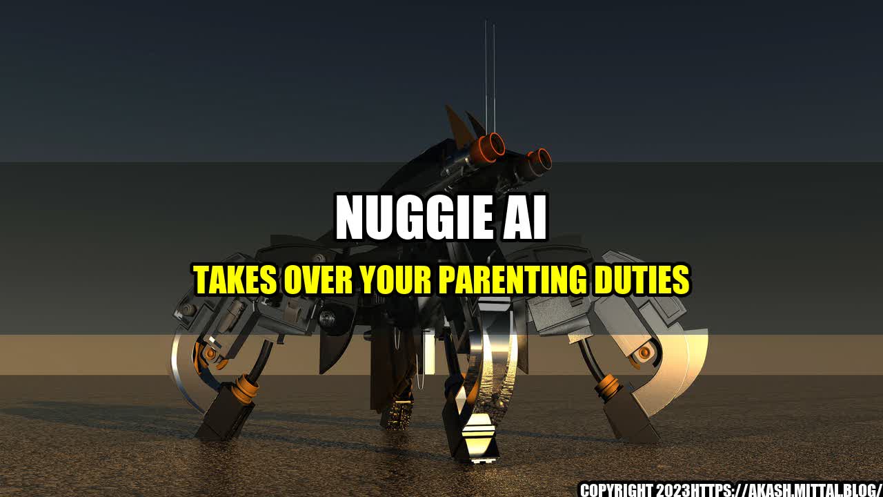 +Nuggie-AI-Takes-Over-Your-Parenting-Duties+