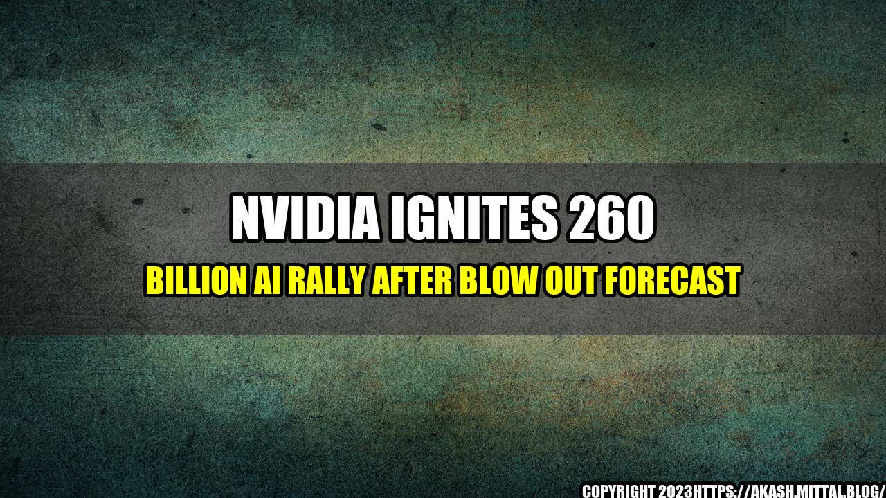 +Nvidia-Ignites-260-Billion-AI-Rally-After-Blow-Out-Forecast+