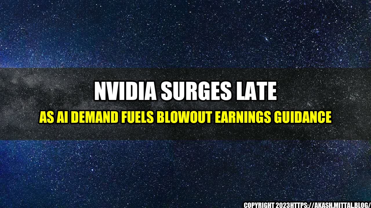 +Nvidia-Surges-Late-As-AI-Demand-Fuels-Blowout-Earnings-Guidance+