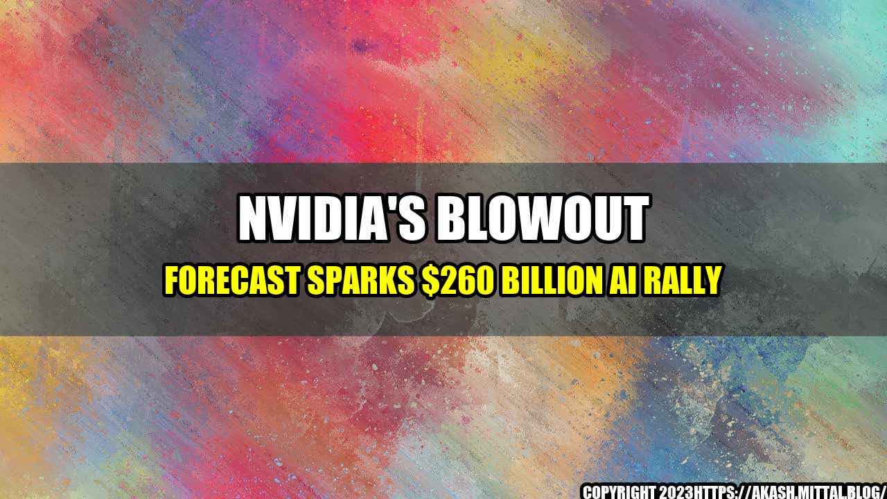 +Nvidia-s-Blowout-Forecast-Sparks-260-Billion-AI-Rally+