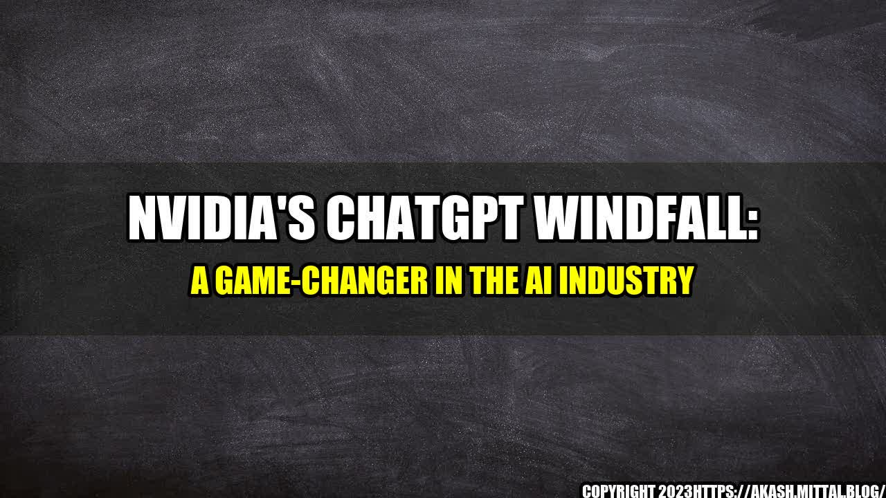 +Nvidia-s-ChatGPT-Windfall-A-Game-Changer-in-the-AI-Industry+