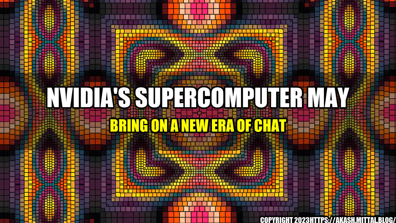 +Nvidia-s-Supercomputer-May-Bring-On-A-New-Era-of-Chat+