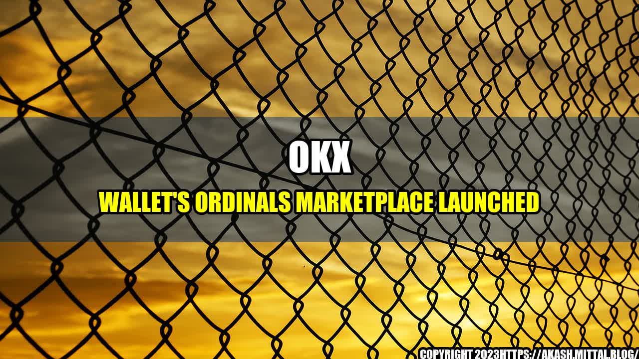 +OKX-Wallet-s-Ordinals-Marketplace-Launched+