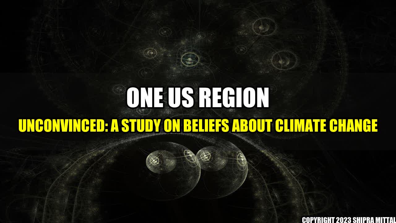 +One US Region Unconvinced: A Study on Beliefs about Climate Change+