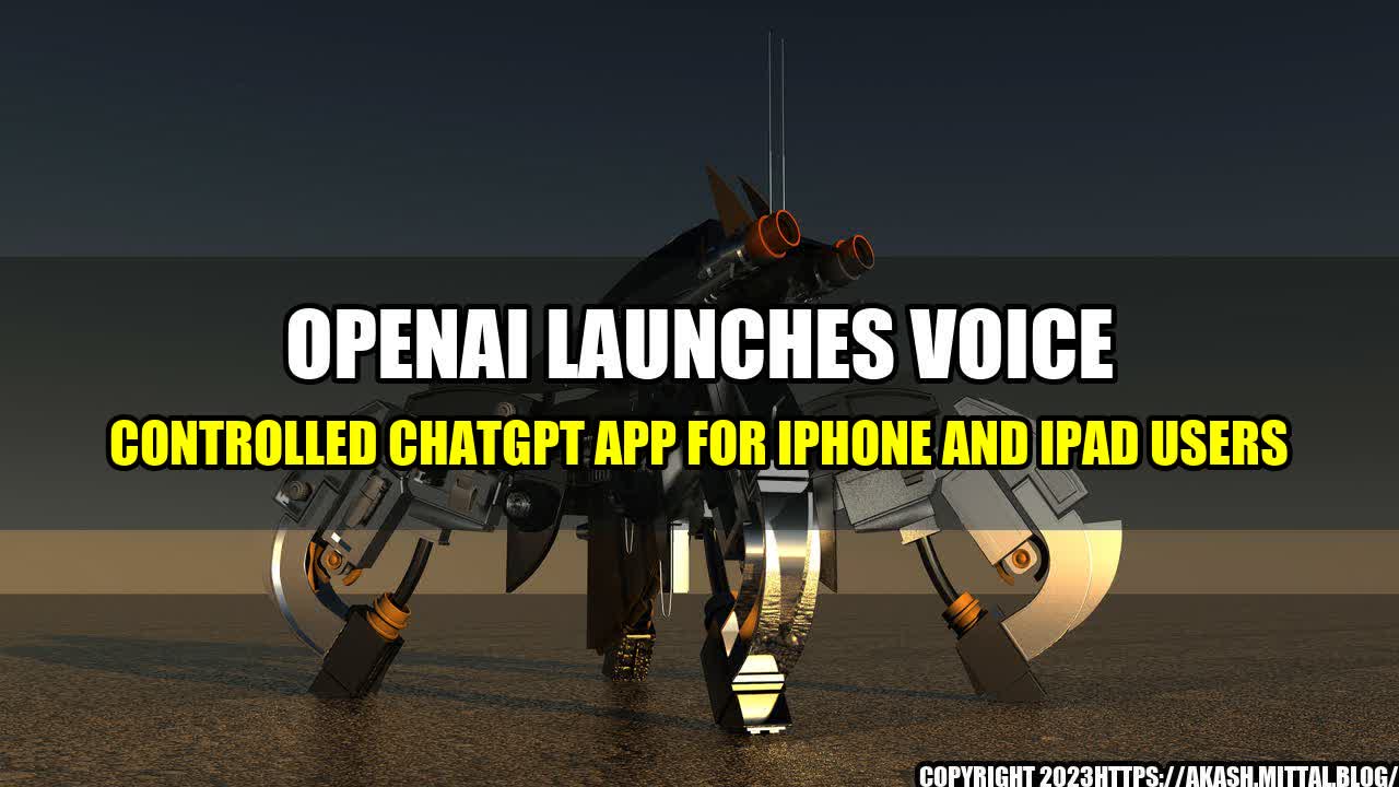 +OpenAI-Launches-Voice-Controlled-ChatGPT-App-for-iPhone-and-iPad-Users+