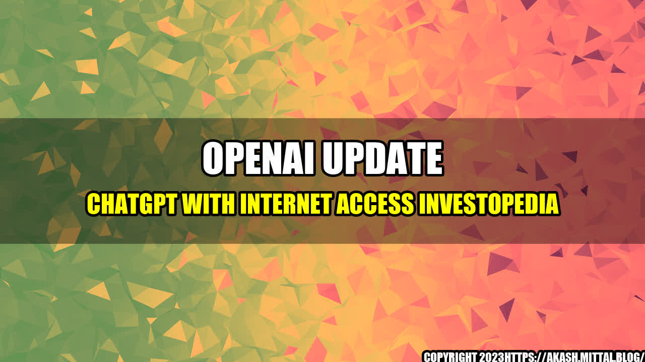 +OpenAI-Update-ChatGPT-With-Internet-Access-Investopedia+