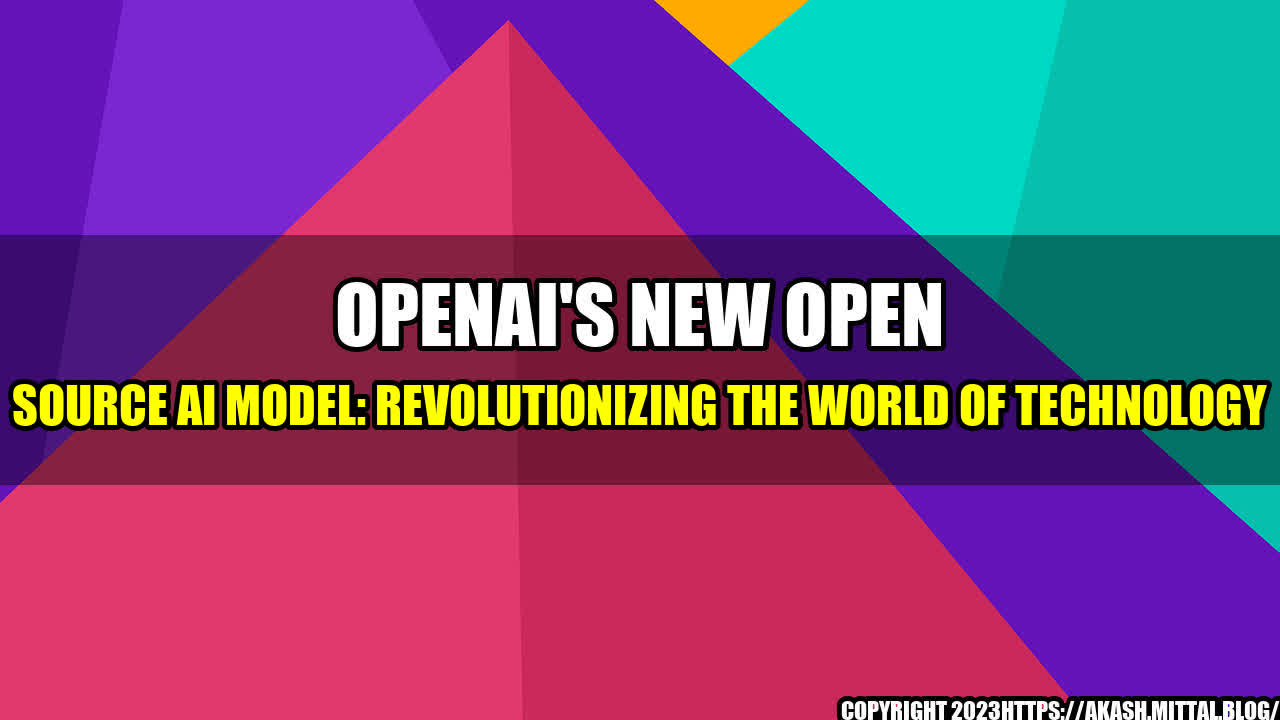 +OpenAI-s-New-Open-Source-AI-Model-Revolutionizing-the-World-of-Technology+