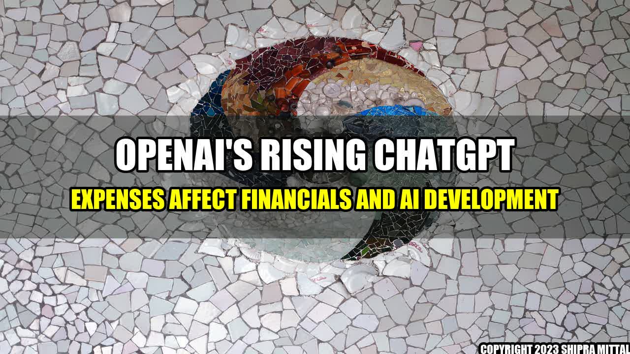 +OpenAI-s-Rising-ChatGPT-Expenses-Affect-Financials-and-AI-Development+