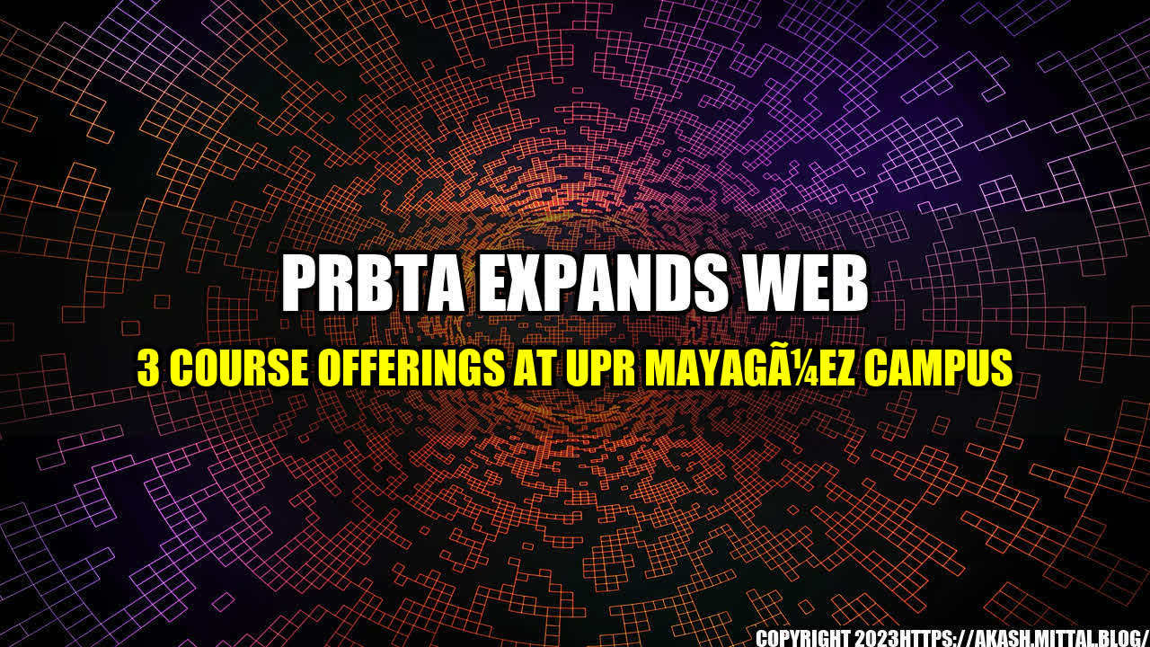 +PRBTA-expands-Web-3-course-offerings-at-UPR-Mayag-ez-campus+